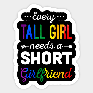 Womens LGBT Every Girl Needs A Shot Girlfriend Sticker